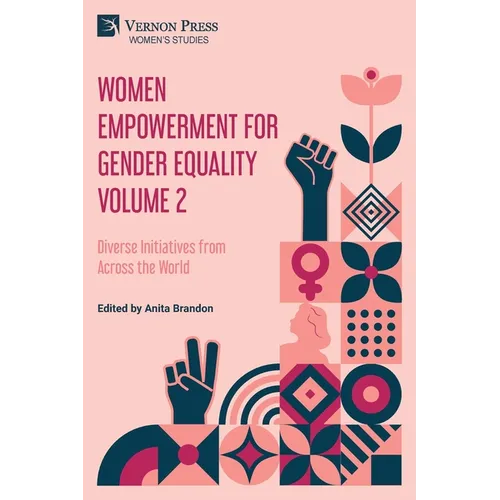 Women Empowerment for Gender Equality Volume 2: Diverse Initiatives from Across the World
