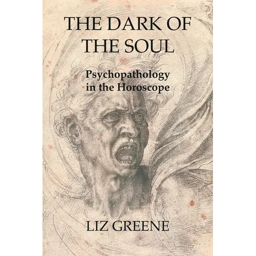 The Dark of the Soul: Psychopathology in the Horoscope