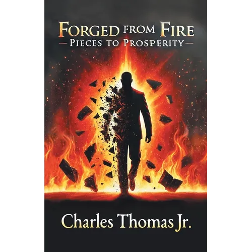 Forged From Fire: Pieces To Prosperity