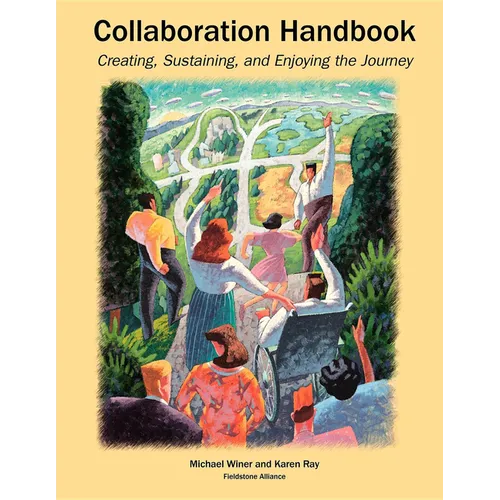 Collaboration Handbook: Creating, Sustaining, and Enjoying the Journey, 1st Ed.