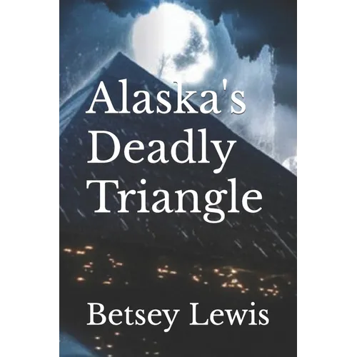 Alaska's Deadly Triangle