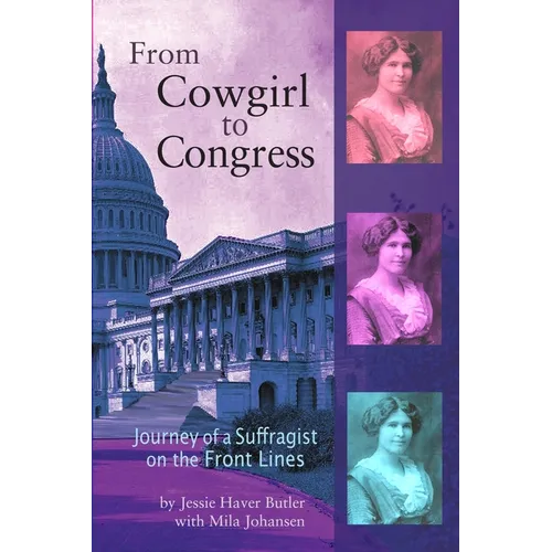 From Cowgirl to Congress: Journey of a Suffragist on the Front Lines