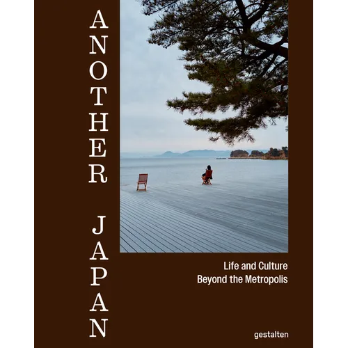 Another Japan: Life and Culture Beyond the Metropolis