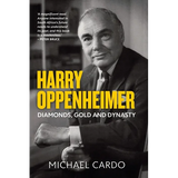 Harry Oppenheimer: Diamonds, Gold and Dynasty - Paperback