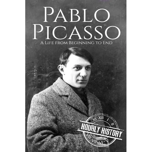 Pablo Picasso: A Life from Beginning to End