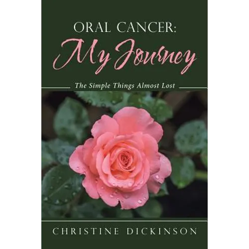 Oral Cancer: My Journey: The Simple Things Almost Lost
