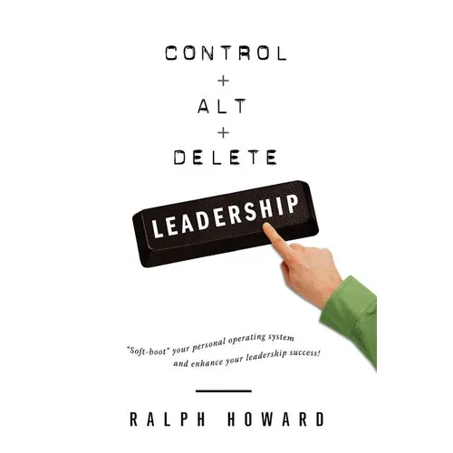 Control + Alt + Delete LEADERSHIP