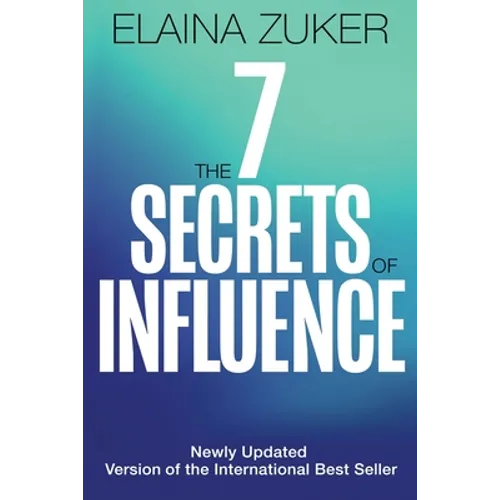 The Seven Secrets of Influence: Revised Edition