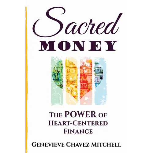 Sacred Money: The Power of Heart-Centered Finance