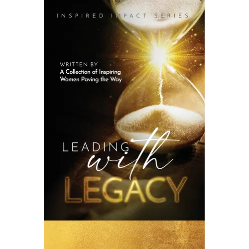 Leading With Legacy