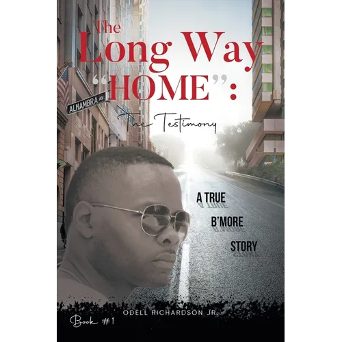 The Long Way "Home": The Testimony - Book #1: The Testimony -