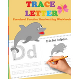 Trace Letters: Preschool Practice Handwriting Workbook: tracing letter books for toddlers for Kids Ages 3-5 Reading And Writing - Paperback