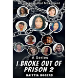 I Broke Out of Prison 2: An International Movement