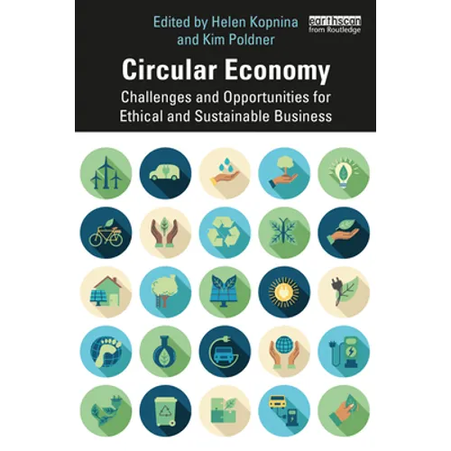 Circular Economy: Challenges and Opportunities for Ethical and Sustainable Business