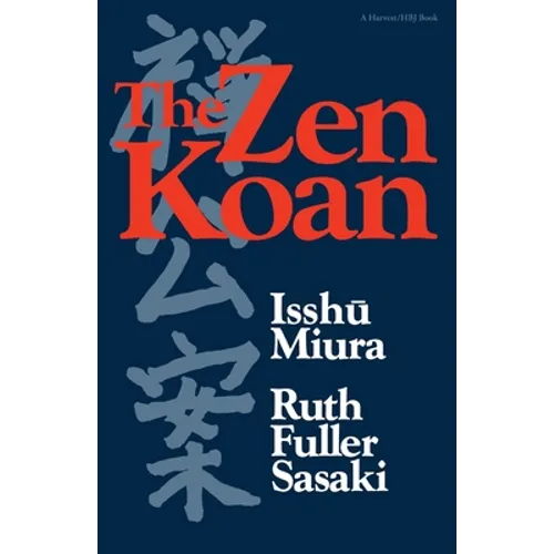 The Zen Koan: Its History and Use in Rinzai Zen