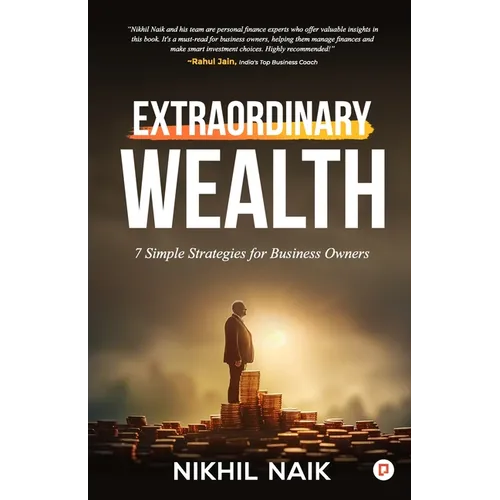 Extraordinary Wealth: 7 Simple Strategies for Business Owners