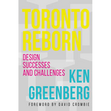 Toronto Reborn: Design Successes and Challenges - Paperback