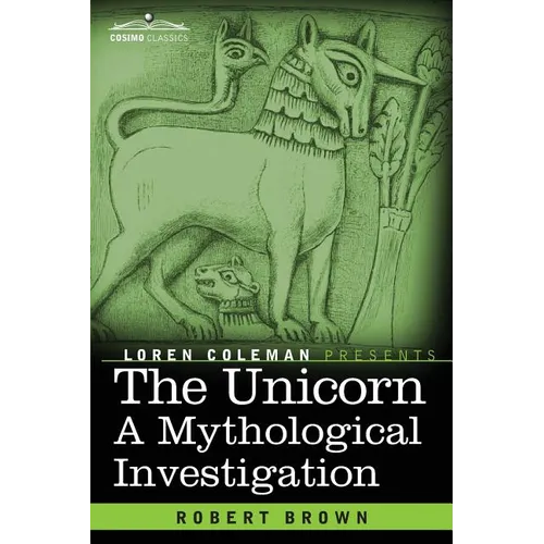 The Unicorn: A Mythological Investigation