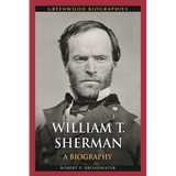 William T. Sherman: A Biography - Hardcover