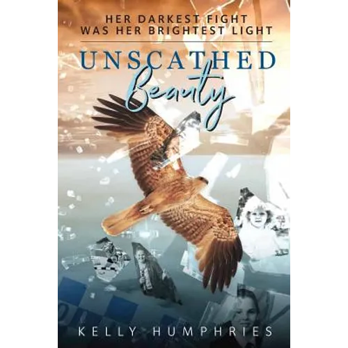 Unscathed Beauty: Her darkest fight was her brightest light