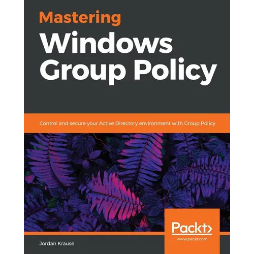 Mastering Windows Group Policy