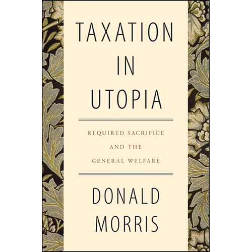 Taxation in Utopia: Required Sacrifice and the General Welfare