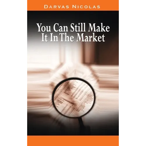 You Can Still Make It In The Market by Nicolas Darvas (the author of How I Made $2,000,000 In The Stock Market)