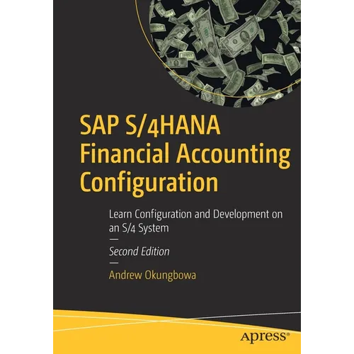 SAP S/4hana Financial Accounting Configuration: Learn Configuration and Development on an S/4 System