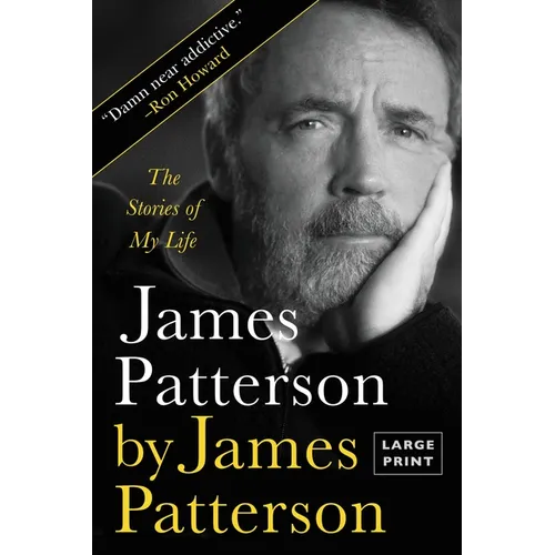 James Patterson by James Patterson: The Stories of My Life