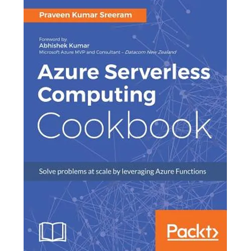 Azure Serverless Computing Cookbook