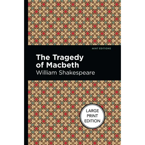 The Tragedy of Macbeth: Large Print Edition